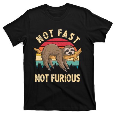 Funny Sloth Not Fast Not Furious Sloth Quote Cute Sloth Gift T-Shirt