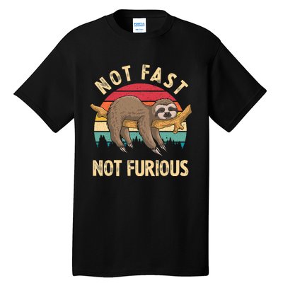 Funny Sloth Not Fast Not Furious Sloth Quote Cute Sloth Gift Tall T-Shirt