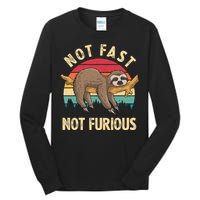 Funny Sloth Not Fast Not Furious Sloth Quote Cute Sloth Gift Tall Long Sleeve T-Shirt