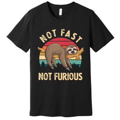 Funny Sloth Not Fast Not Furious Sloth Quote Cute Sloth Gift Premium T-Shirt