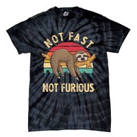 Funny Sloth Not Fast Not Furious Sloth Quote Cute Sloth Gift Tie-Dye T-Shirt