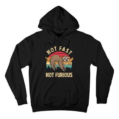 Funny Sloth Not Fast Not Furious Sloth Quote Cute Sloth Gift Tall Hoodie