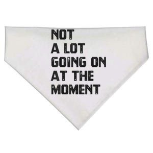 Funny Sarcastic Not A Lot Going On At The Moment USA-Made Doggie Bandana