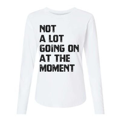 Funny Sarcastic Not A Lot Going On At The Moment Womens Cotton Relaxed Long Sleeve T-Shirt