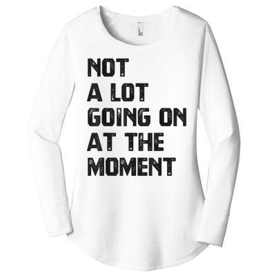 Funny Sarcastic Not A Lot Going On At The Moment Women's Perfect Tri Tunic Long Sleeve Shirt