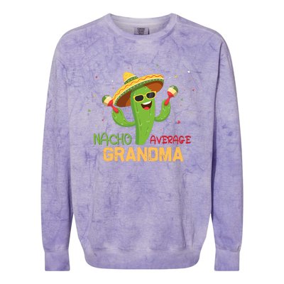 Funny Saying Nacho Average Grandma Humor Gifts Mexican Wo Colorblast Crewneck Sweatshirt