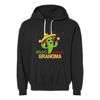 Funny Saying Nacho Average Grandma Humor Gifts Mexican Wo Garment-Dyed Fleece Hoodie