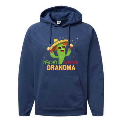 Funny Saying Nacho Average Grandma Humor Gifts Mexican Wo Performance Fleece Hoodie