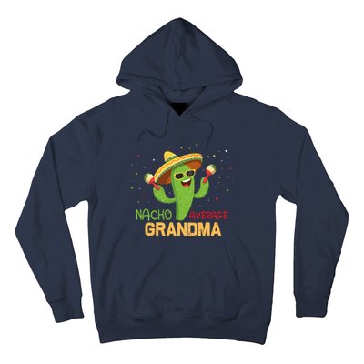 Funny Saying Nacho Average Grandma Humor Gifts Mexican Wo Hoodie