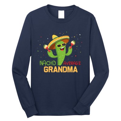 Funny Saying Nacho Average Grandma Humor Gifts Mexican Wo Long Sleeve Shirt