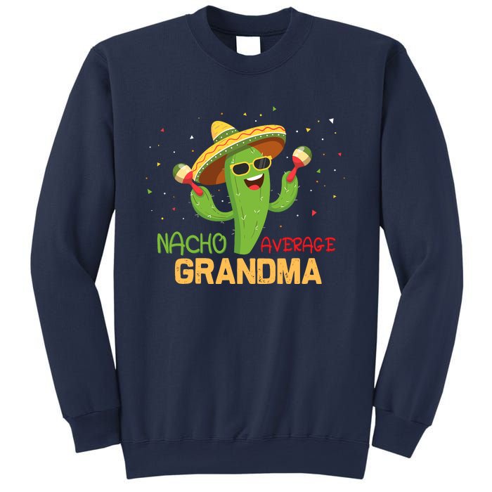 Funny Saying Nacho Average Grandma Humor Gifts Mexican Wo Sweatshirt