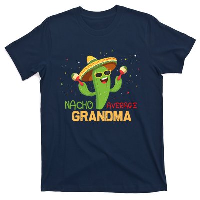 Funny Saying Nacho Average Grandma Humor Gifts Mexican Wo T-Shirt