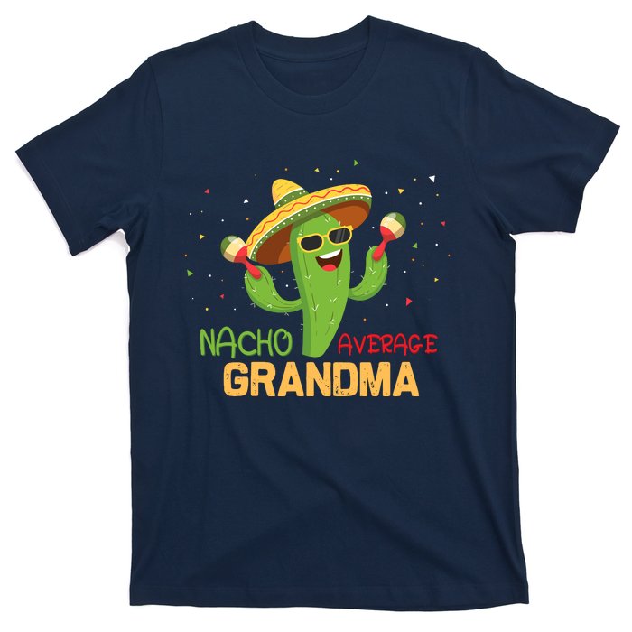 Funny Saying Nacho Average Grandma Humor Gifts Mexican Wo T-Shirt