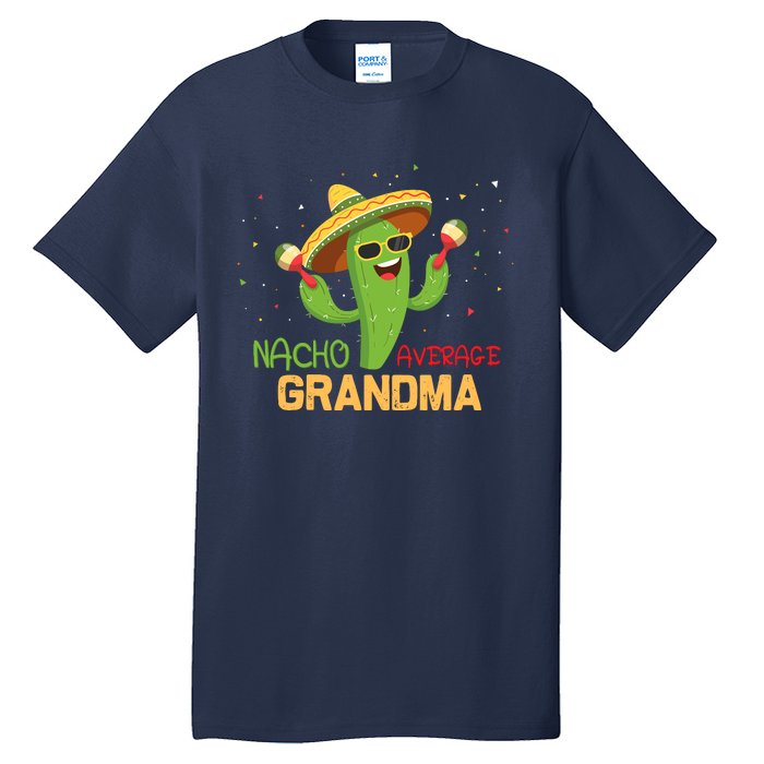 Funny Saying Nacho Average Grandma Humor Gifts Mexican Wo Tall T-Shirt