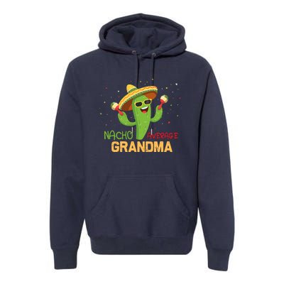 Funny Saying Nacho Average Grandma Humor Gifts Mexican Wo Premium Hoodie