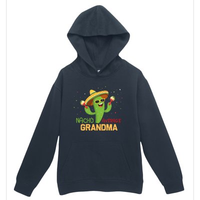 Funny Saying Nacho Average Grandma Humor Gifts Mexican Wo Urban Pullover Hoodie