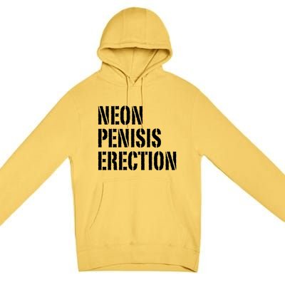 Funny Saying Neon Penisis Erection Premium Pullover Hoodie