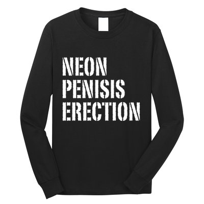 Funny Saying Neon Penisis Erection Long Sleeve Shirt