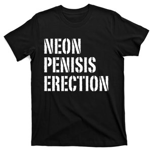 Funny Saying Neon Penisis Erection T-Shirt