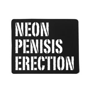 Funny Saying Neon Penisis Erection Mousepad