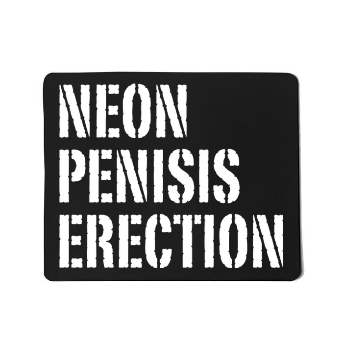 Funny Saying Neon Penisis Erection Mousepad