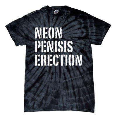 Funny Saying Neon Penisis Erection Tie-Dye T-Shirt