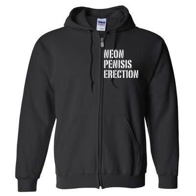 Funny Saying Neon Penisis Erection Full Zip Hoodie