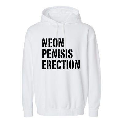 Funny Saying Neon Penisis Erection Garment-Dyed Fleece Hoodie