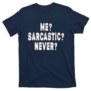 Funny Sarcastic Never Funny Sarcasm Saying T-Shirt