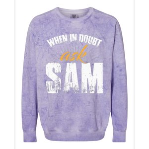 Funny Sam Name When In Doubt Ask Sam Colorblast Crewneck Sweatshirt