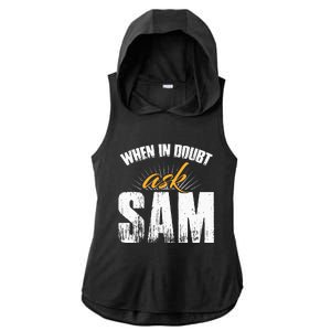 Funny Sam Name When In Doubt Ask Sam Ladies PosiCharge Tri-Blend Wicking Draft Hoodie Tank