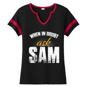 Funny Sam Name When In Doubt Ask Sam Ladies Halftime Notch Neck Tee