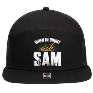 Funny Sam Name When In Doubt Ask Sam 7 Panel Mesh Trucker Snapback Hat