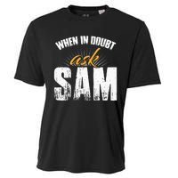 Funny Sam Name When In Doubt Ask Sam Cooling Performance Crew T-Shirt