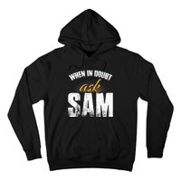 Funny Sam Name When In Doubt Ask Sam Hoodie