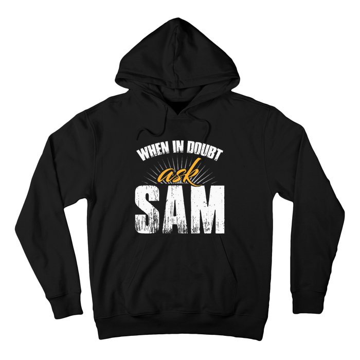 Funny Sam Name When In Doubt Ask Sam Hoodie