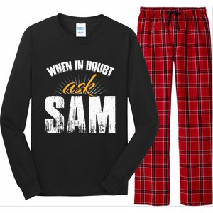 Funny Sam Name When In Doubt Ask Sam Long Sleeve Pajama Set