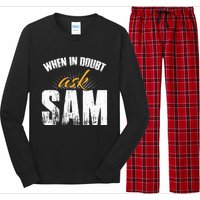 Funny Sam Name When In Doubt Ask Sam Long Sleeve Pajama Set