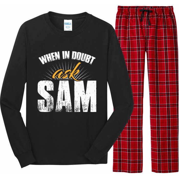 Funny Sam Name When In Doubt Ask Sam Long Sleeve Pajama Set