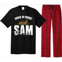 Funny Sam Name When In Doubt Ask Sam Pajama Set