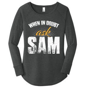 Funny Sam Name When In Doubt Ask Sam Women's Perfect Tri Tunic Long Sleeve Shirt