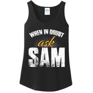 Funny Sam Name When In Doubt Ask Sam Ladies Essential Tank