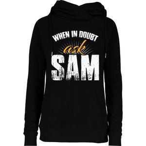 Funny Sam Name When In Doubt Ask Sam Womens Funnel Neck Pullover Hood