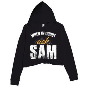 Funny Sam Name When In Doubt Ask Sam Crop Fleece Hoodie