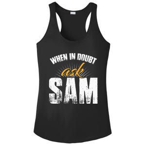 Funny Sam Name When In Doubt Ask Sam Ladies PosiCharge Competitor Racerback Tank