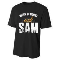 Funny Sam Name When In Doubt Ask Sam Performance Sprint T-Shirt