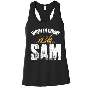 Funny Sam Name When In Doubt Ask Sam Women's Racerback Tank