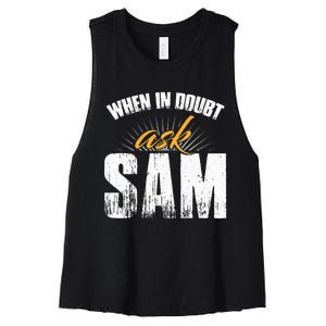 Funny Sam Name When In Doubt Ask Sam Women's Racerback Cropped Tank