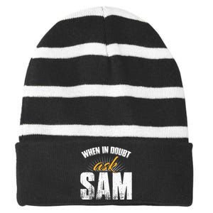 Funny Sam Name When In Doubt Ask Sam Striped Beanie with Solid Band