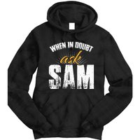 Funny Sam Name When In Doubt Ask Sam Tie Dye Hoodie